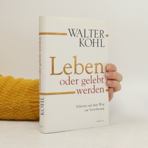 gebrauchtes Buch – Walter Kohl – Leben oder gelebt werden