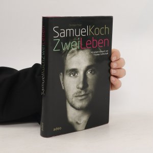 gebrauchtes Buch – Samuel Koch – Zwei Leben