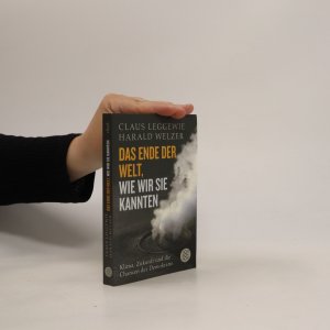 gebrauchtes Buch – Claus Leggewie – Das Ende der Welt, wie wir sie kannten: Klima, Zukunft und die Chancen der Demokratie