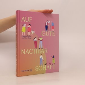 gebrauchtes Buch – Claudia Huemer – Auf gute Nachbarschaft!: Vom Zusammenleben Tür an Tür