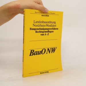 gebrauchtes Buch – Dieter Böckenförde – Landesbauordnung Nordrhein-Westfalen, Baugenehmigungsverfahren, Rechtsgrundlagen von A - Z