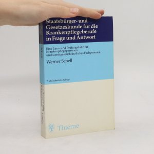 Staatsbürger- und Gesetzeskunde für die Krankenpflegeberufe in Frage und Antwort