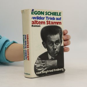 Egon Schiele, wilder Trieb auf altem Stamm