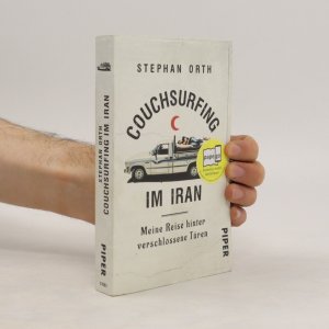 gebrauchtes Buch – Stephan Orth – Couchsurfing im Iran: Meine Reise hinter verschlossene Türen | Außergewöhnlicher Reisebericht