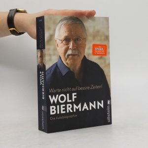 gebrauchtes Buch – Wolf Biermann – Warte nicht auf bessre Zeiten!