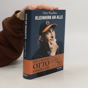 gebrauchtes Buch – Otto Waalkes – Kleinhirn an alle: Die große Ottobiografie - Nach einer wahren Geschichte