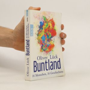 gebrauchtes Buch – Oliver Lück – Buntland: 16 Menschen, 16 Geschichten