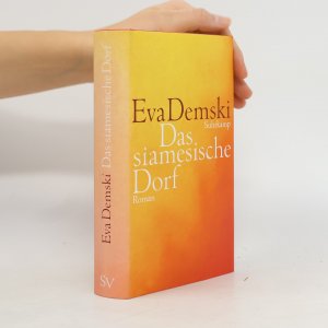 gebrauchtes Buch – Eva Demski – Das siamesische Dorf