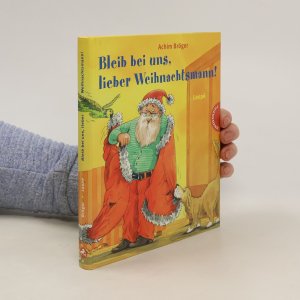 gebrauchtes Buch – Achim Bröger – Bleib bei uns, lieber Weihnachtsmann!