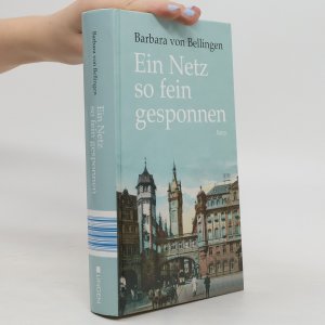 gebrauchtes Buch – Barbara von Bellingen – Ein Netz so fein gesponnen