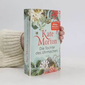 gebrauchtes Buch – Kate Morton – Die Tochter des Uhrmachers: Roman