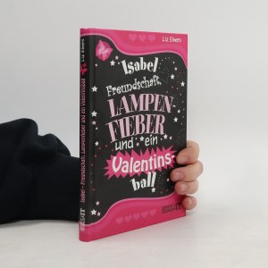 Isabel - Freundschaft, Lampenfieber und ein Valentinsball