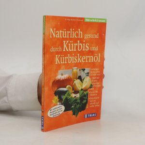 gebrauchtes Buch – Helga Buchter-Weisbrodt – Natürlich gesund durch Kürbis und Kürbiskernöl