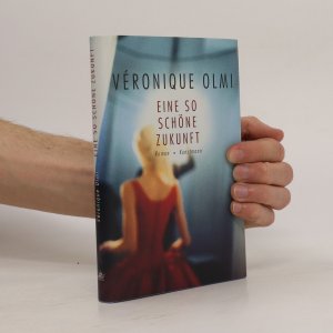 gebrauchtes Buch – Véronique Olmi – Eine so schöne Zukunft