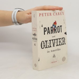 gebrauchtes Buch – Peter Carey – Parrot und Olivier in Amerika