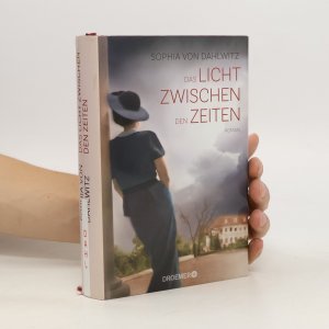 gebrauchtes Buch – Sophia von Dahlwitz – Das Licht zwischen den Zeiten