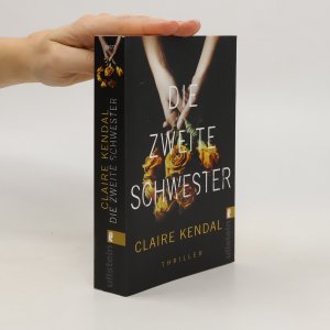 gebrauchtes Buch – Claire Kendal – Die zweite Schwester