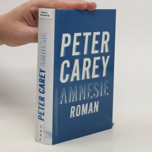 gebrauchtes Buch – Peter Carey – Amnesie: Roman