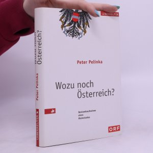 gebrauchtes Buch – Peter Pelinka – Wozu noch Österreich?