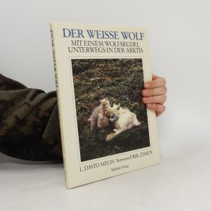 Der weisse Wolf. Mit einem Wolfsrudel unterwegs in der Arktis