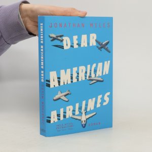 gebrauchtes Buch – Jonathan Miles – Dear American Airlines