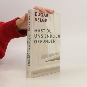 gebrauchtes Buch – Edgar Selge – Hast du uns endlich gefunden