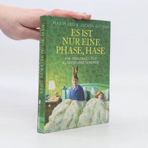 Es ist nur eine Phase, Hase: Ein Trostbuch für Alterspubertierende | Das ideale Geschenkbuch für alle über 45