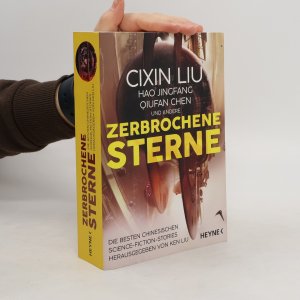 gebrauchtes Buch – Cixin Liu – Zerbrochene Sterne: Erzählungen - Mit einer bislang unveröffentlichten Story von Cixin Liu