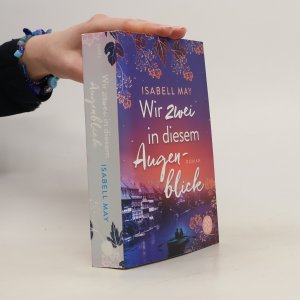 gebrauchtes Buch – Isabell May – Wir zwei in diesem Augenblick: Roman