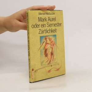 gebrauchtes Buch – Werner Heiduczek – Mark Aurel oder ein Semester Zärtlichkeit