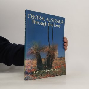 gebrauchtes Buch – Trevern Dawes – Central Australia. Through the lens