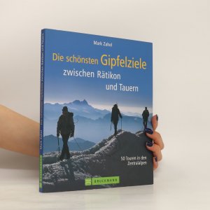 gebrauchtes Buch – Mark Zahel – Die schönsten Gipfelziele zwischen Rätikon und Tauern