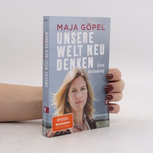 gebrauchtes Buch – Maja Göpel – Unsere Welt neu denken: Eine Einladung | »Das Buch der Stunde« (titel, thesen, temperamente) - der Bestseller jetzt im Taschenbuch