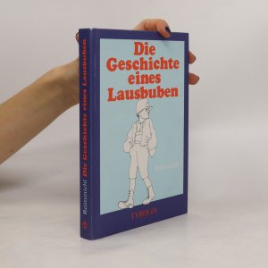Die Geschichte eines Lausbuben