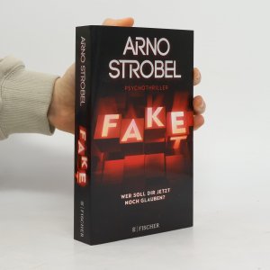 gebrauchtes Buch – Arno Strobel – Fake. Wer soll dir jetzt noch glauben?