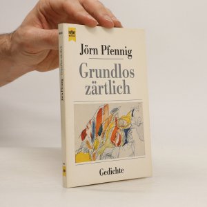 gebrauchtes Buch – Jörn Pfennig – Grundlos zärtlich