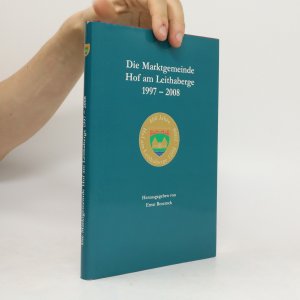 gebrauchtes Buch – Ernst Bezemek – Die Marktgemeinde Hof am Leithaberge 1997-2008