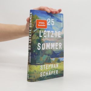 gebrauchtes Buch – Stephan Schäfer – 25 letzte Sommer: Der Überraschungsbestseller des Jahres - »Ein zauberhaftes Buch.« DIE ZEIT (Christoph Amend)