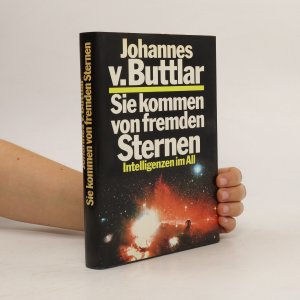 gebrauchtes Buch – Johannes v. Buttlar – Sie kommen von fremden Sternen