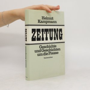 Zeitung : Geschichte und Geschichten um die Presse