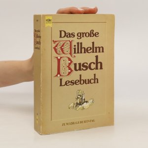 Das grosse Wilhelm-Busch-Lesebuch