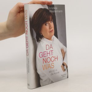 gebrauchtes Buch – Christine Westermann – Da geht noch was: Mit 65 in die Kurve