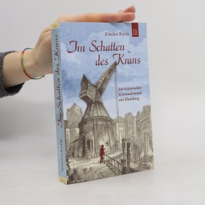 gebrauchtes Buch – Jürgen Rath – Im Schatten des Krans: Ein historischer Kriminalroman aus Hamburg