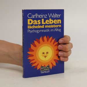 Das Leben lächelnd meistern