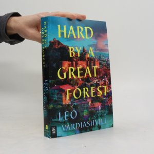 gebrauchtes Buch – Leo Vardiashvili – Hard by a Great Forest