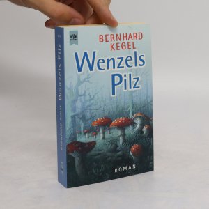 gebrauchtes Buch – Bernhard Kegel – Wenzels Pilz