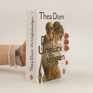 gebrauchtes Buch – Thea Dorn – Die Unglückseligen