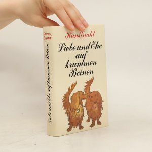 gebrauchtes Buch – Hans Gruhl – Liebe und Ehe auf Krummen Beinen