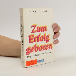 gebrauchtes Buch – Antony Fedrigotti – Zum Erfolg geboren