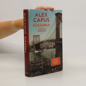 gebrauchtes Buch – Alex Capus – Susanna : Roman